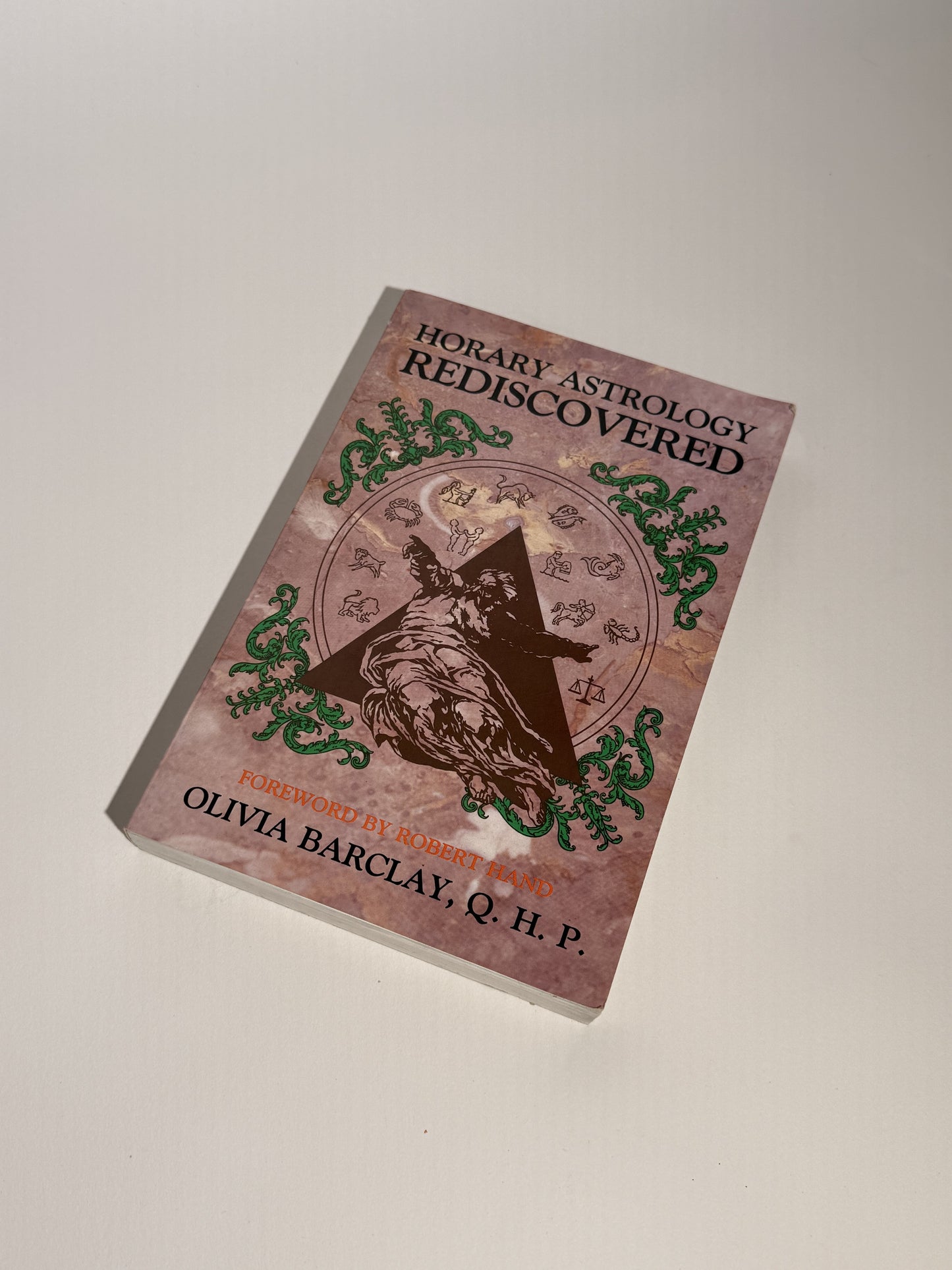 Horary Astrology Rediscovered: A Study in Classical Astrology