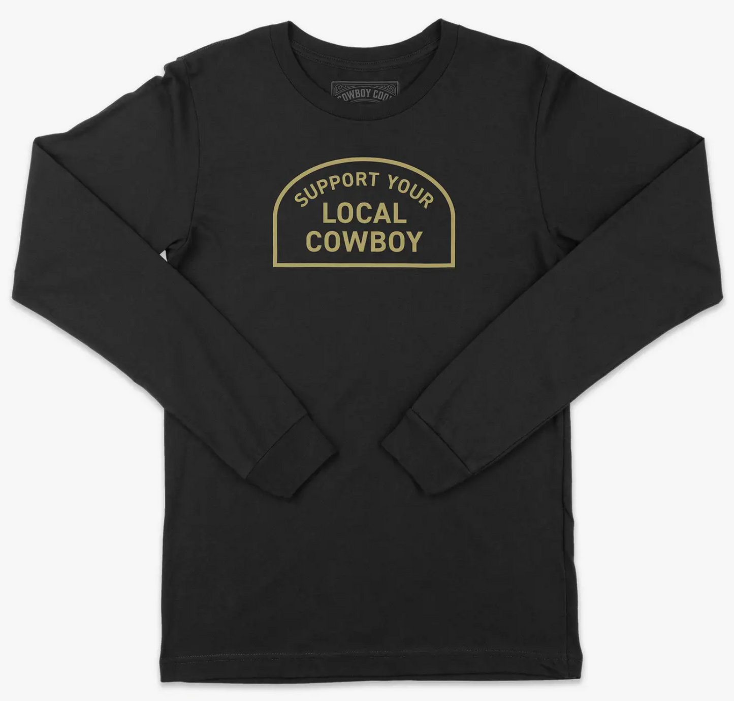 Support Your Local Cowboy Long Sleeve Tee