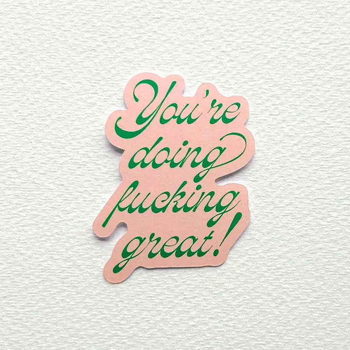 You're Doing F'ing Great Sticker