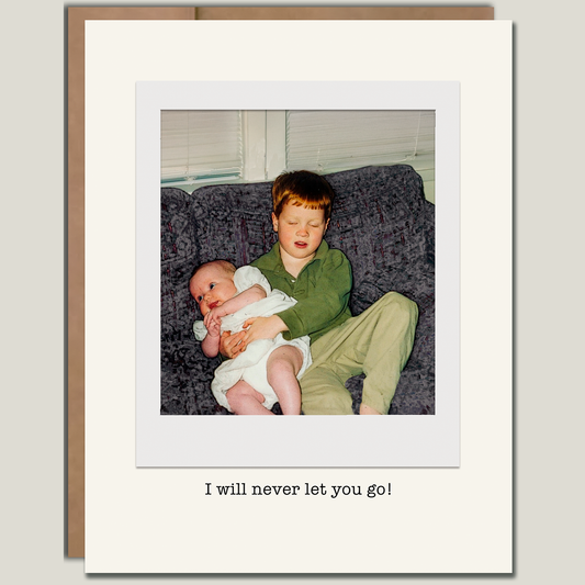 Love, Encouragement - Never Let You Go Card