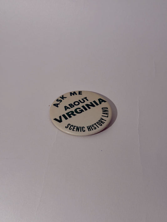 Ask Me About Virginia Button Pin