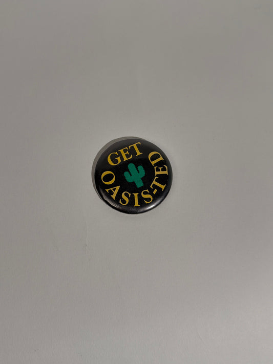 Get Oasis-ted Button Pin