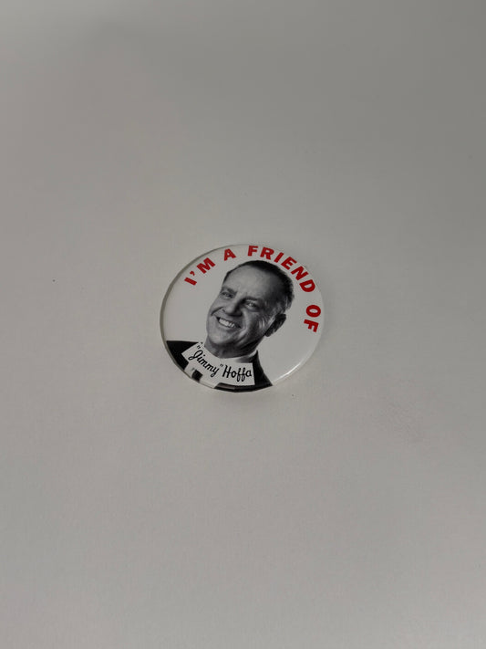 Jimmy Hoffa Friend Button Pin