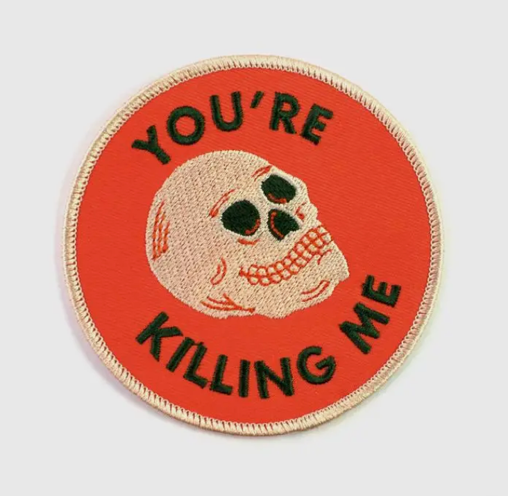 You're Killing Me Patch