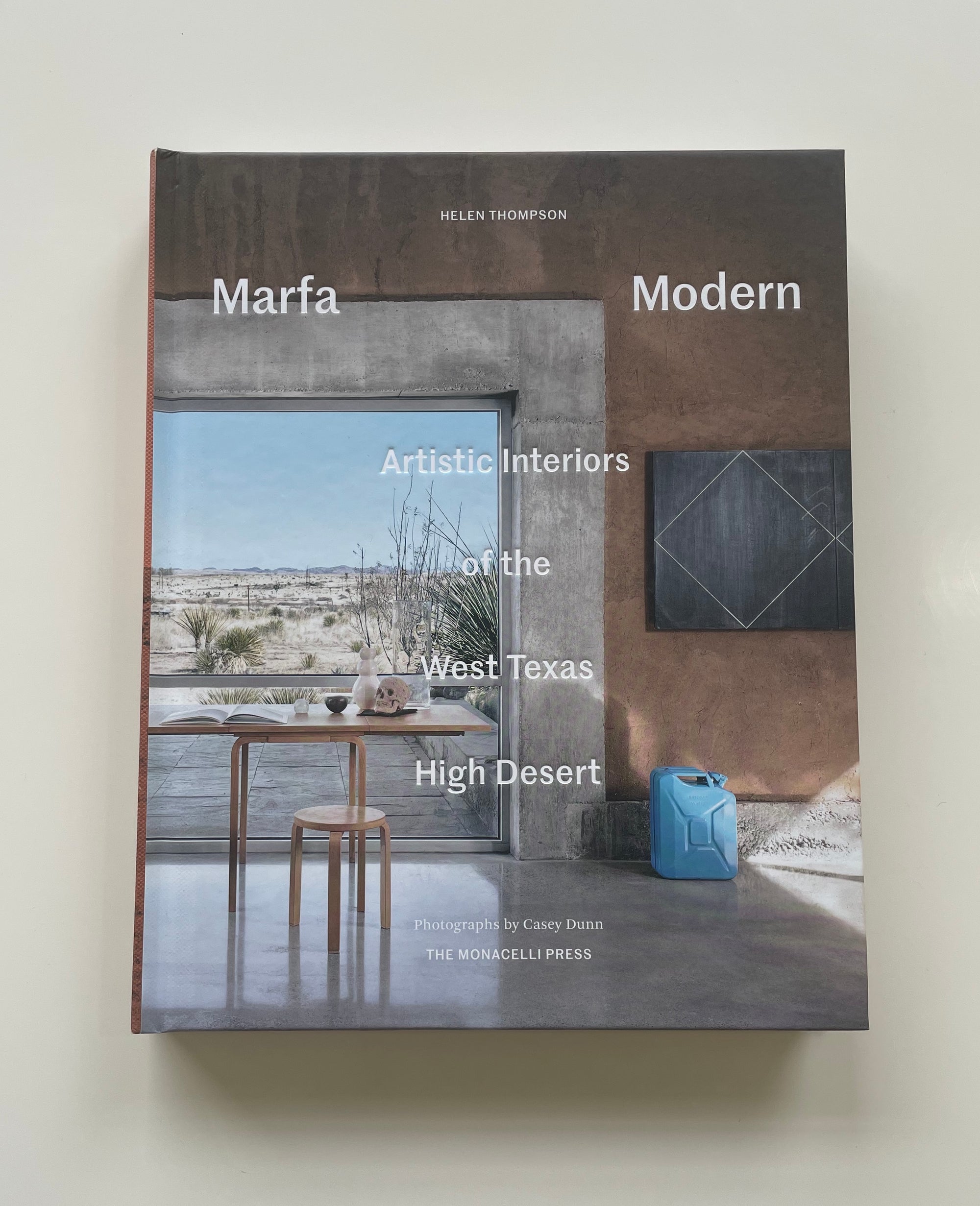 Marfa Modern: Artistic Interiors of the West Texas High Desert